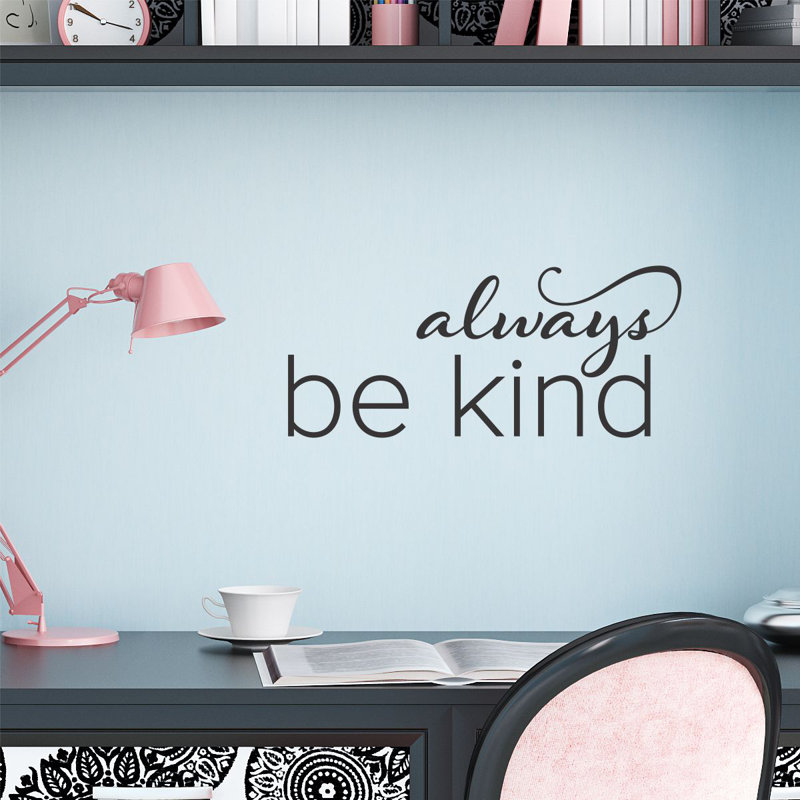 Grovelane Always Be Kind Wall Quotes Decal & Reviews Wayfair